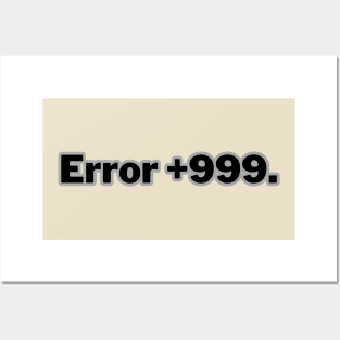 Error +999. Posters and Art